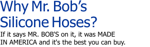 Why Mr. Bob's Silicone Hoses